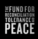 The Fund for reconcliation tolerance and peace